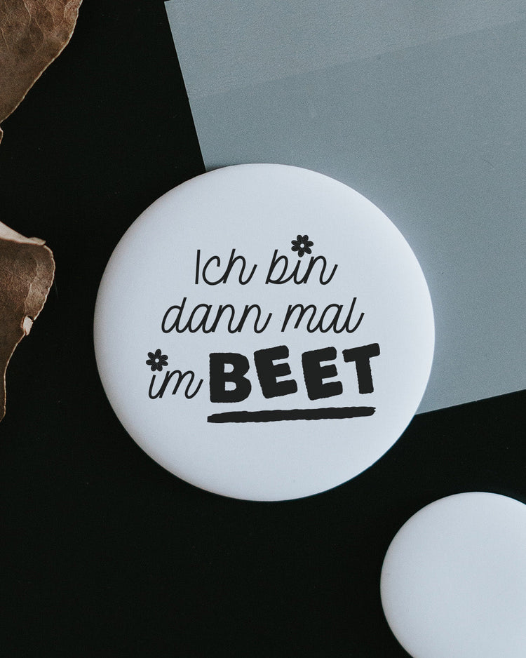 Magnet Ich bin dann mal im Beet – Kühlschrankmagnet mit Garten-Spruch als Geschenk