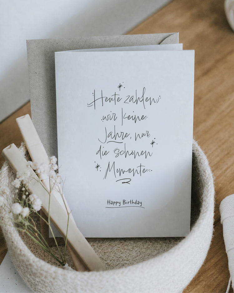 Klappkarte zum Geburtstag mit Spruch „Heute zählen wir keine Jahre, nur die schönen Momente“